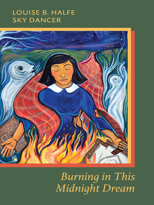 Title details for Burning in This Midnight Dream by Louise B. Halfe – Sky Dancer - Available